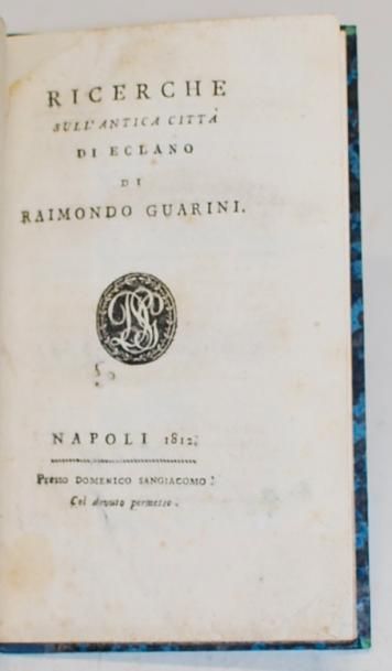 GUARINI. Raimondo Ricerche sull'antica città di Eclano. Naples, Domenico Sangiacomo,...