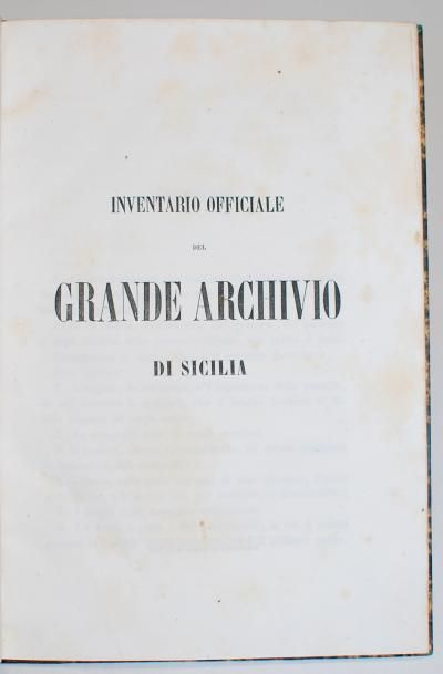 [MARTINA. Giuseppe] Inventario officiale del Grande Archivio di Sicilia. [Palerme],...