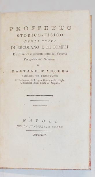 ANCORA. Gaetano d' Prospetto storico-fisico degli scavi di Ercolano e di Pompei e...