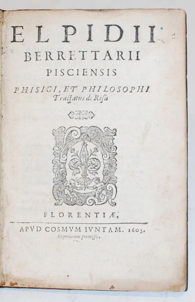 BERRETTARIO Elpidio. Tractatus de risu. Florence, Cosma Giunta, 1603, petit in-4,...