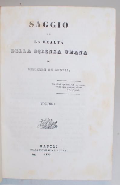 DE GRAZIA. Vincenzo Saggio su la realtà della scienza umana. Naples, Flautio, 1839-1842,...