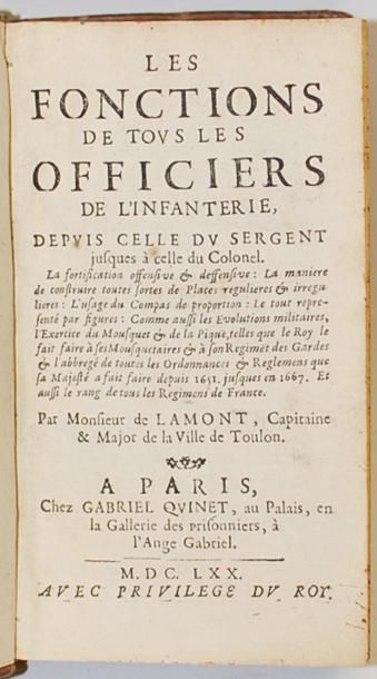 LAMONT (Claude de) Les Fonctions de tous les officiers de l'Infanterie, depuis celle...