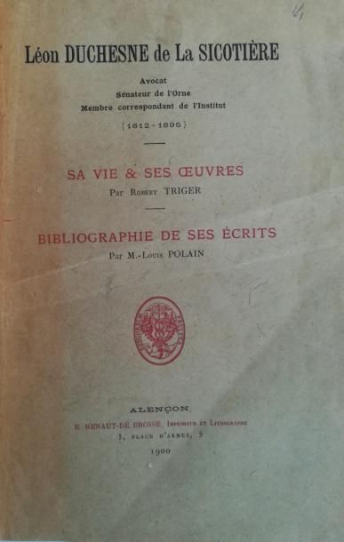 null TRIGER et POLAIN. Léon Duchesne de La sicotière. Sa vie et ses œuvres. Bibliographie...