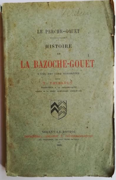 null THIBAULT. Le Perche-Gouet. Histoire de la Bazoche-Gouet. Nogent-Le-Rotrou, 1885,...