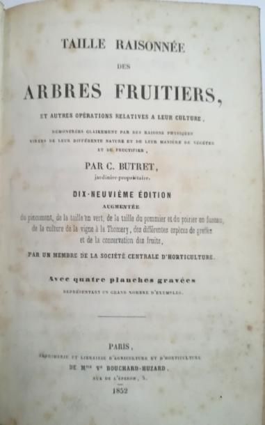 null BUTRET. Taille raisonnée des arbres fruitiers. Paris, Bouchard-Huzard, 1852,...