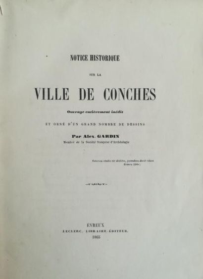 null GARDIN. Notice historique sur la ville de Conches. Evreux, Leclerc, 1865, in-8,...