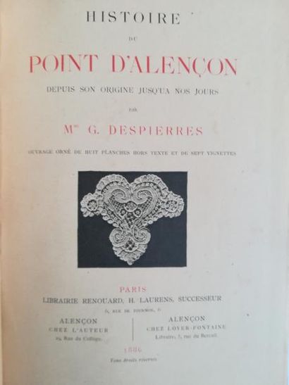 null 87. DESPIERRES. Histoire du point d'Alençon. Paris et Alençon, 1886, in-8, toile...