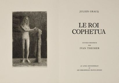 Yvan THEIMER / Julien GRACQ Le Roi Cophetua, Paris, Le Livre Contemporain et les...