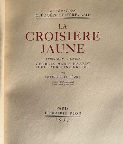 null LEFEVRE Georges. La Croisière Jaune, troisième mission, Paris, Plon, 1933. In-4....