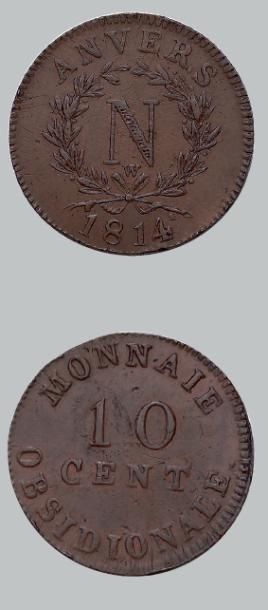 null SIÈGE d'ANVERS, Belgique (février - mai 1814) 10 centimes, 2e type (W au dessus...