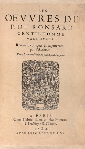 RONSARD (Pierre de). Les Oeuvres.
À Paris, chez Gabriel Buon, 1584. Infolio, (12)-919-(13...