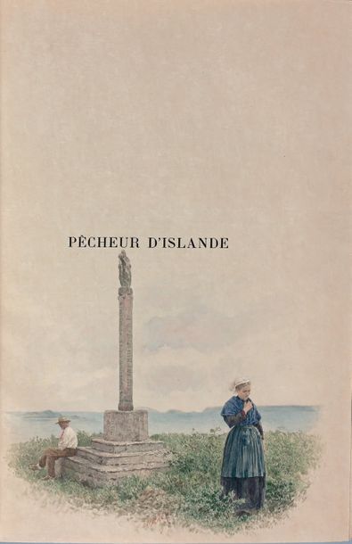 LOTI (Pierre). Pêcheur d'Islande. Paris, Calmann Lévy, 1893. In-4, viii-307-(5 dont...