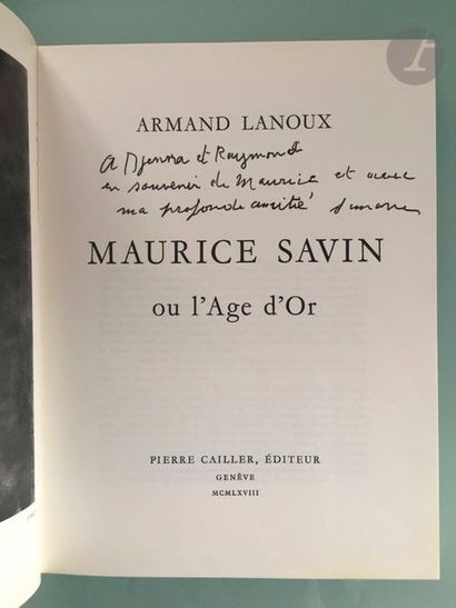 null [SAVIN]
Armand Lanoux, Maurice Savin ou l'Age d'or, Genève, Pierre Cailler Editeur,...