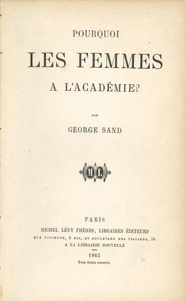 null SAND George (1804-1876).
Pourquoi les femmes à l’Académie ? (Paris, Michel Lévy...