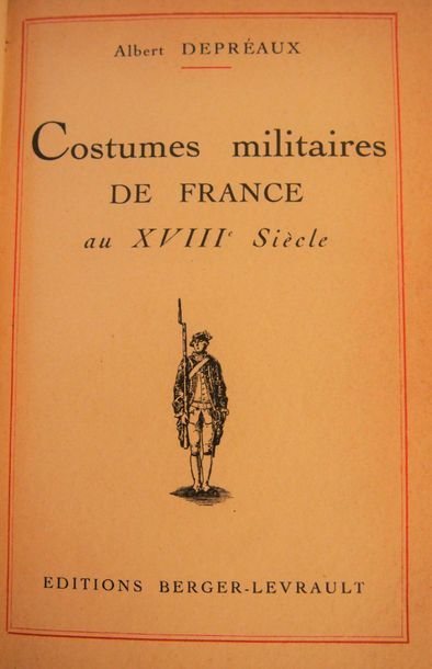 null DEPREAUX (Albert)
Costumes militaires de France au XVIIIe siècle. Paris, Berger-Levrault,...