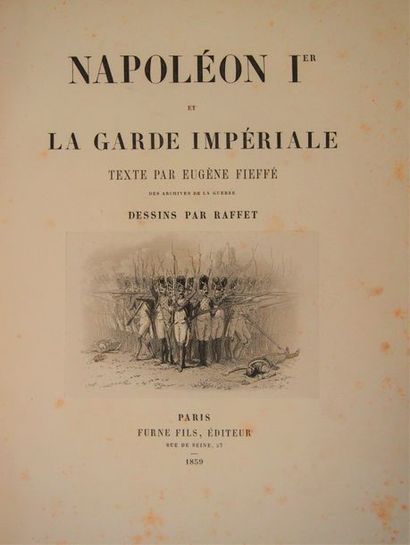 null FIEFFE (E.)
Napoléon 1er et la Garde Impériale. Dessins par Raffet. Paris, Furne,...