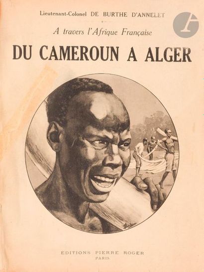 null DE BURTHE D’ANNELET A., à travers l’Afrique française-Du Cameroun à Alger, Pierre...