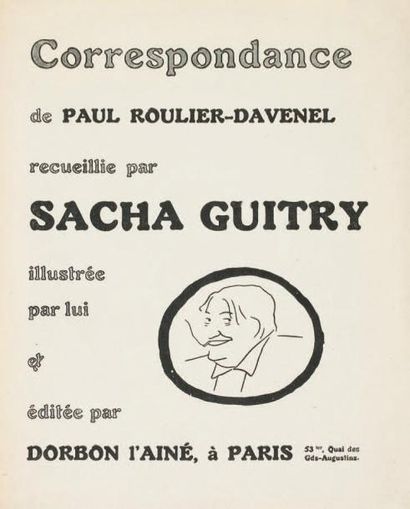 Sacha GUITRY Correspondance de Paul Roulier-Davenel, recueillie par Sacha Guitry...