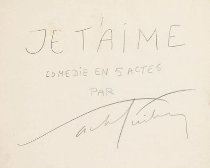 Sacha GUITRY Manuscrit autographe, page de titre de Je t'aime, [1920]; 1 page obl....
