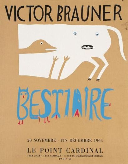 Victor BRAUNER (1903-1966) Bestiaire / 20 novembre-fin décembre 1963. Affiche pour...