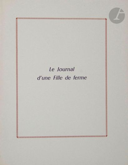 null JOURNAL D'UNE FILLE DE FERME (Le).
S.l., [vers 1950]. — In-8, en feuilles, couverture...