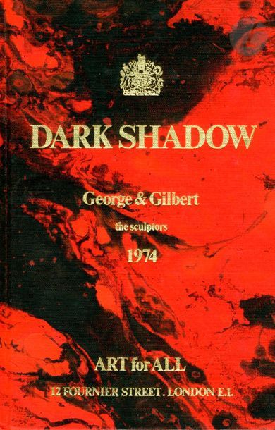 null GILBERT & GEORGE (1942 & 1943) [Signed]
Dark Shadow. George & Gilbert. The sculptors....