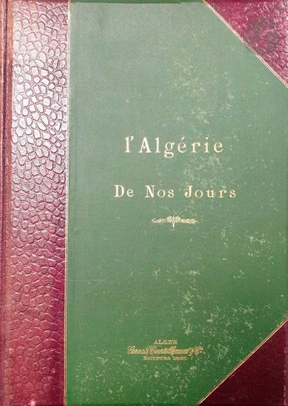 null L'ALGERIE DE NOS JOURS. 
Chez Gervais-Courtellemont & Cie, Alger, 1893. 
In-4...