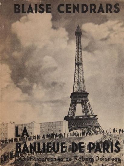 Doisneau, Robert - Cendrars, Blaise La Banlieue de Paris. 130 photographies de Robert...