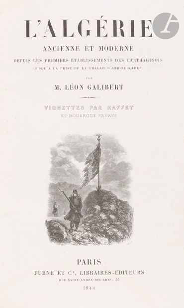  Léon Galibert, L’Algérie ancienne et moderne, Paris, 1844 Reliure cartonnée noire,...