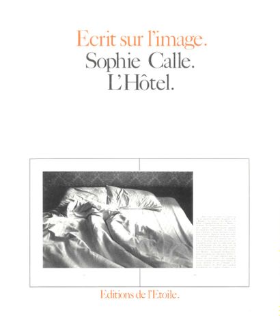 null CALLE, SOPHIE (1953) [Signed]
L’Hôtel.
Éditions de l’Etoile, Paris, 1984.
In-8...