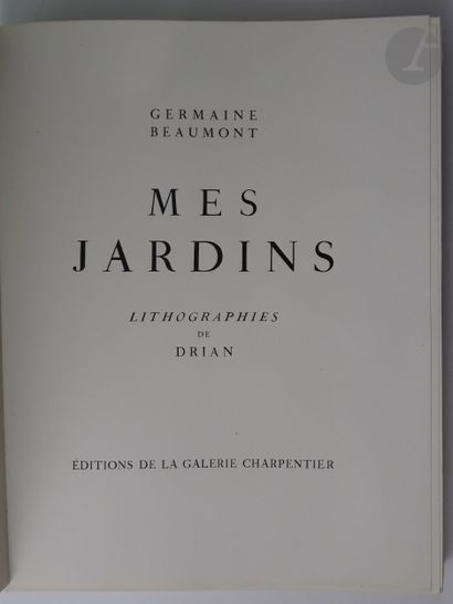 null BEAUMONT (Germaine) - DRIAN (Étienne Andrien).
Mes jardins.
Paris : Éditions...