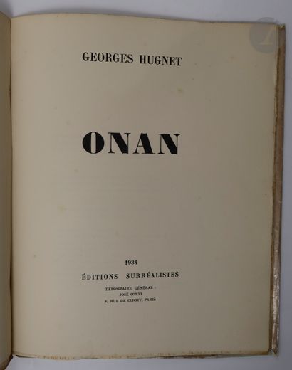  HUGNET (Georges). Onan. Paris : Éditions surréalistes, José Corti, 1934. — In-4,...