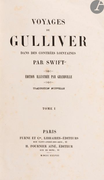 null [GRANDVILLE] - SWIFT (Jonathan).
Voyages de Gulliver dans des contrées lointaines.
Paris :...