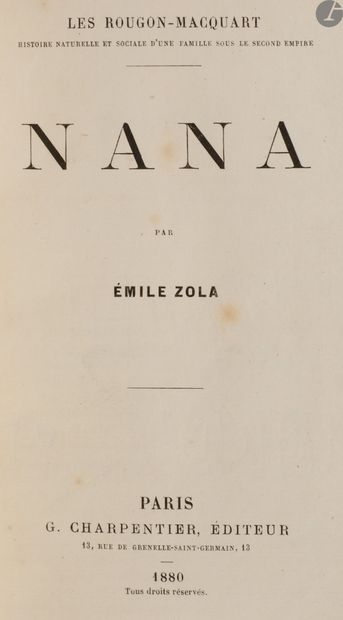 null ZOLA (Émile).
Nana.
Paris : G. Charpentier, 1880. — In-18, 186 x 130 : (2 ff.),...