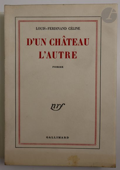 null CÉLINE (Louis-Ferdinand).
D'un château l'autre. Roman.
Paris : Gallimard, [1957]....
