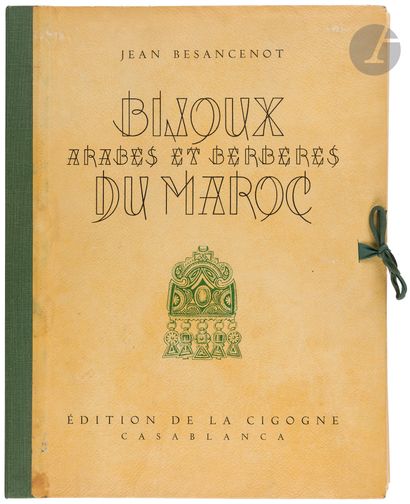  BESANCENOT, Jean, Bijoux arabes et berbères du Maroc, Édition de la Cigogne, Casablanca...