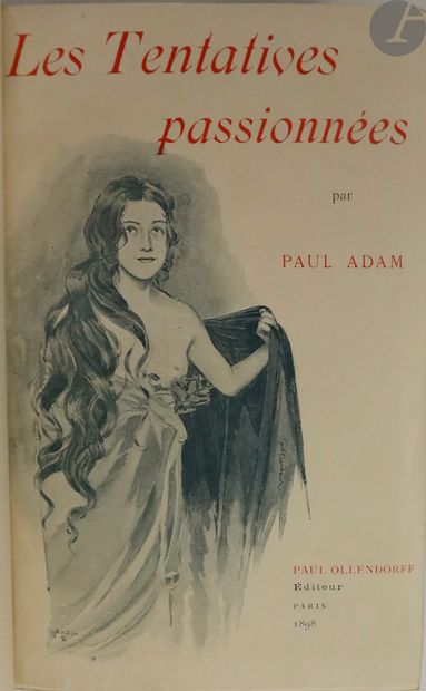 null ADAM (Paul).
Les Tentatives Passionnées.
Paris : Paul Ollendorff, 1898. — In-18,...