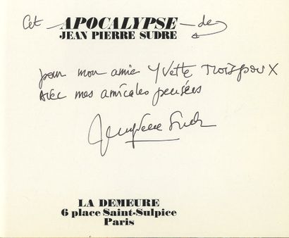 null SUDRE, Jean-Pierre (1921-1997) [Signed]

Apocalypse.
Paris, La Demeure, 1969.

In-8...