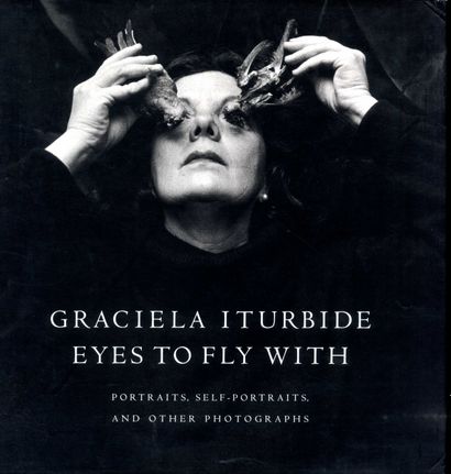 null ITURBIDE, Graciela (née en 1942) [Signed]

Eyes to fly with, portraits, self-portraits...
