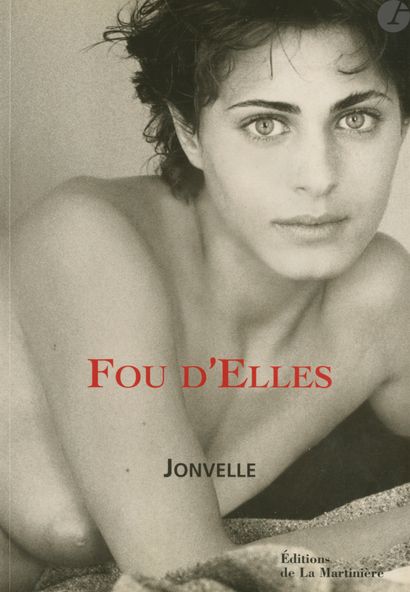 null JONVELLE, JEAN-FRANCOIS (1943-2002) [Signed]
2 ouvrages. 

*Celles que j'aime.
Filipacchi,...
