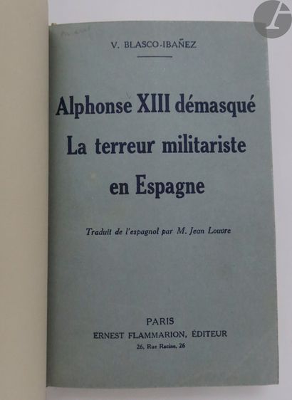 null *BLASCO-IBAÑEZ (Vicente).
Alfonso XIII unmasked. The militarist terror in Spain....