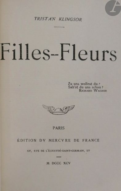 null *KLINGSOR (Tristan).
Set of 2 works:


- FILLES-FLEURS. Paris : Mercure de France,...