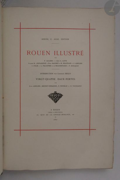  [ROUEN]. Rouen illustré par P. Allard, l'Abbé A. Loth, Vicomte R. d'Estaintot, Paul...