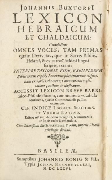 BUXTDORF Jean Lexicon Hebraicum et Chaldaicum. Bâle, König, 1676. Un vol. in-8, reliure...