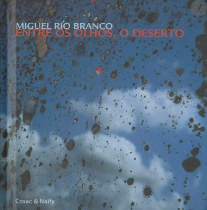 null RIO BRANCO, MIGUEL (1946
)Entre os olhos, o deserto.
Cosac and Naify, 2001,
In-12...