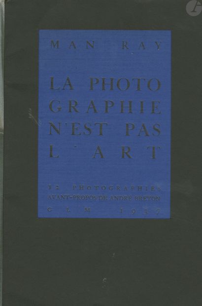 null MAN RAY (Emmanuel RADNITSKY, dit) (1890-1976)
La photographie n'est pas l'art....