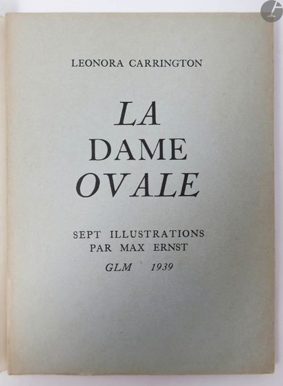  CARRINGTON (Leonora) - ERNST (Max). La Dame ovale. Paris : GLM, 1939. — In-12, broché....