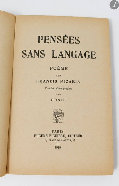 null PICABIA (Francis).
Pensées sans langage. Poème. Précédé d'une préface par Udnie.
Paris...