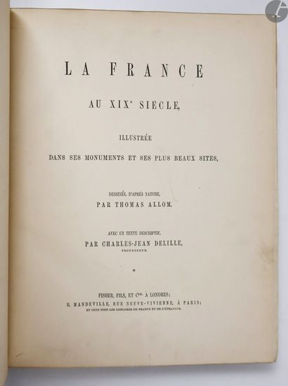null ALLOM (Thomas).
La France au XIXe siècle, illustrée dans ses monuments et ses...