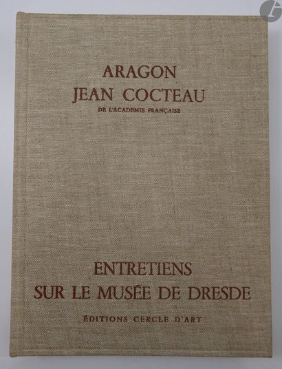  ARAGON (Louis) - COCTEAU (Jean). Entretiens sur le musée de Dresde. Paris : Éditions...